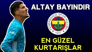 Altay Bayındır & En İyi Kurtarışları ! (Geleceğin Yıldızı)