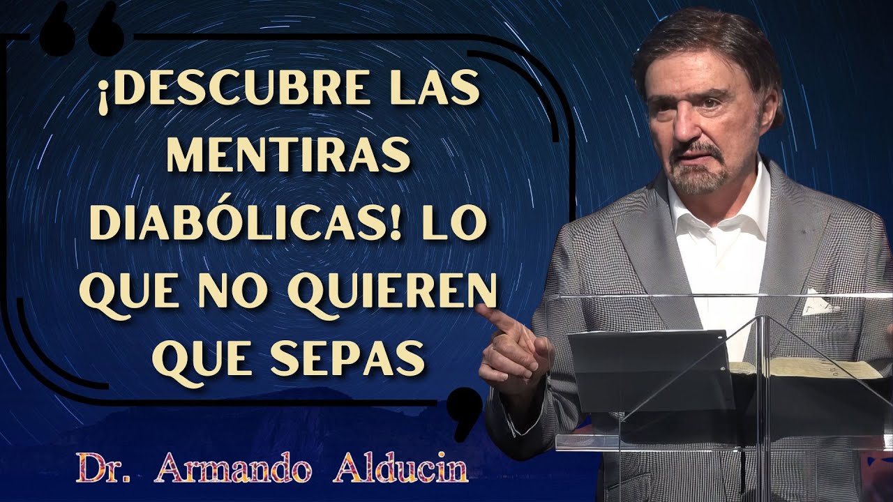 Pastor Armando Alducin 2025 - Mentiras Diabólicas