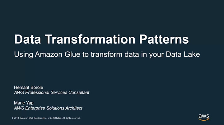 Data Transformation Patterns in AWS - AWS Online Tech Talks