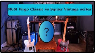 MUSI Virgo Classic vs Squier 40th Anniversary Vintage Edition telecaster