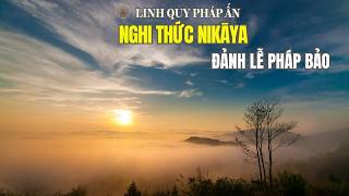 Nghi Thức NIKAYA - Đảnh Lễ Pháp Bảo