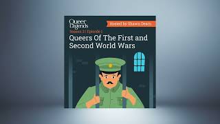 Queers of the First and Second World Wars - Pt.1