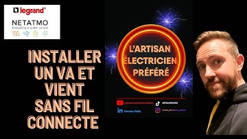Comment installer un Va et Vient sans fil connecté LEGRAND By NETATMO