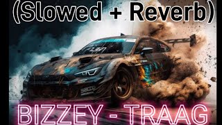 BIZZEY – TRAAG | (SLOWED + REVERB) | BASS BOOSTED