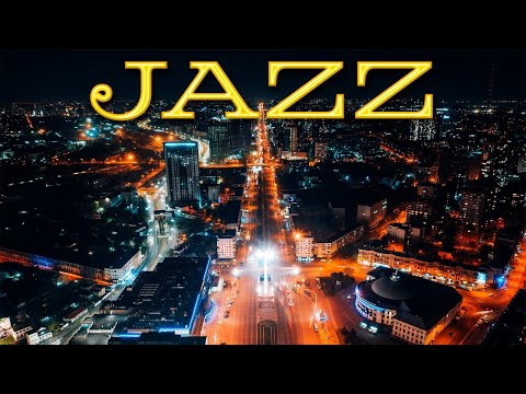 Smooth City JAZZ - Background Remix JAZZ Music - Relaxing Night JAZZ