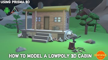 HOW TO MODEL A LOWPOLY 3D CABIN USING PRISMA 3D