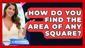 How Do You Find The Area Of Any Square? - All About Geometry
