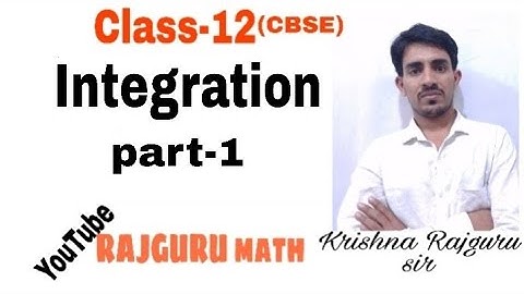 Integration by Krishna Rajguru sir CBSE RBSE board Class-12 math part-1