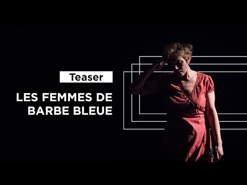 Les Femmes de Barbe Bleue // Lisa Guez - THÉÂTRE DU NORD