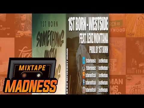 1st Born Ft Levz Montana - Westside (Prod. By 1st Born) | @MixtapeMadness