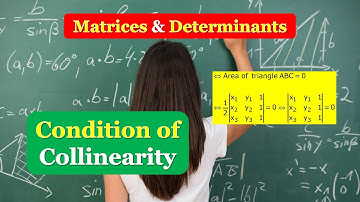 Condition of Collinearity of Three Points | Area of a Triangle Zero | Matrices and Determinants