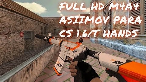 FULL HD M4A4 ASIIMOV PARA CS 1.6/T HANDS