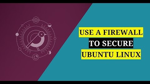 How to Secure Ubuntu Linux using a Firewall