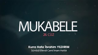 Kurra Hafız İbrahim Yıldırım ile "Mukabele 28.Cüz" 