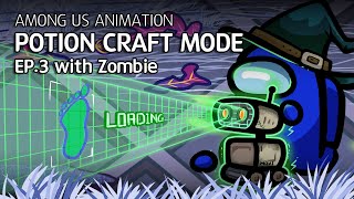 어몽어스 포션크래프트 모드 애니메이션 EP3 with 좀비 | Among us animation potion craft mode EP3 with zombie