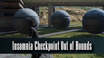 [FFXV] Insomnia Checkpoint Out of Bounds