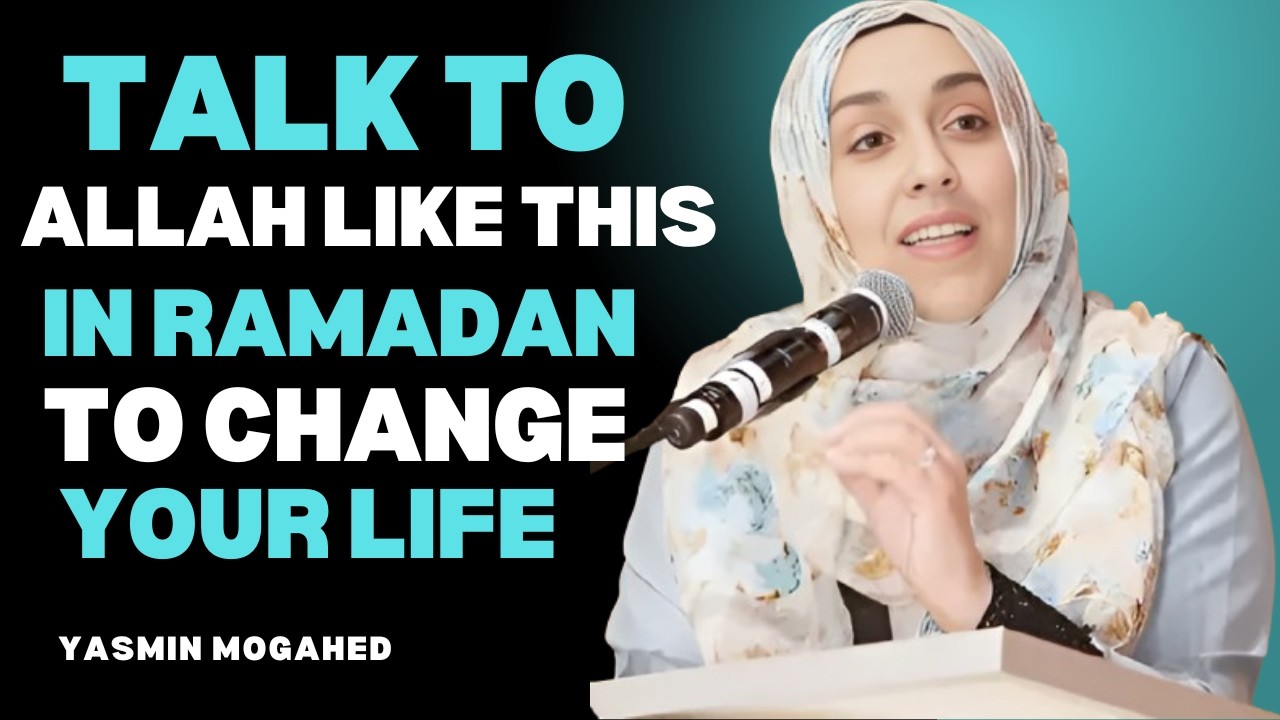Talk to Allah Like This in Ramadan & Your Duas Will Be Answered | Yasmin Mogahed Reminder