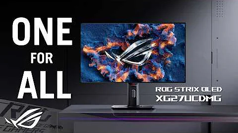 The One OLED Gaming Monitor for EVERYTHING - ROG STRIX OLED XG27UCDMG