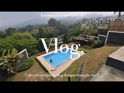 Rekomendasi Villa di Puncak |  Vlog dengan kamera Insta360 GO 3 | Review kamera Insta360 GO 3
