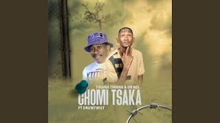 Chomi tsaka (feat. Tinana Tinana BW & Drumtwist)