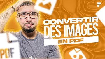 Comment convertir des images en PDF facilement en 2022 (JPG, PNG…) [Tuto]