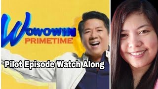 Watch Along WOWOWIN PRIMETIME Sabado - pilot episode