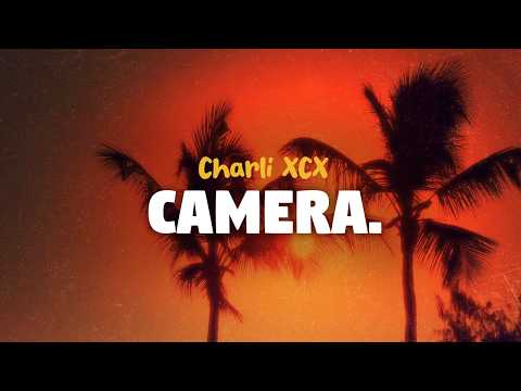 Charli XCX - Camera (lyrics)