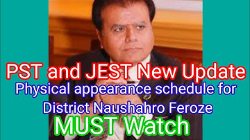 PST and JEST New update || Physical appearance schedule for District Naushahro Feroze.