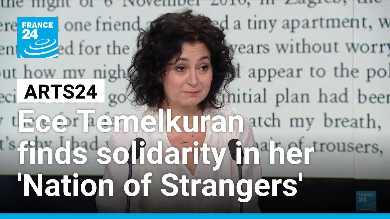 Author Ece Temelkuran finds solidarity in her 'Nation of Strangers' • FRANCE 24 English