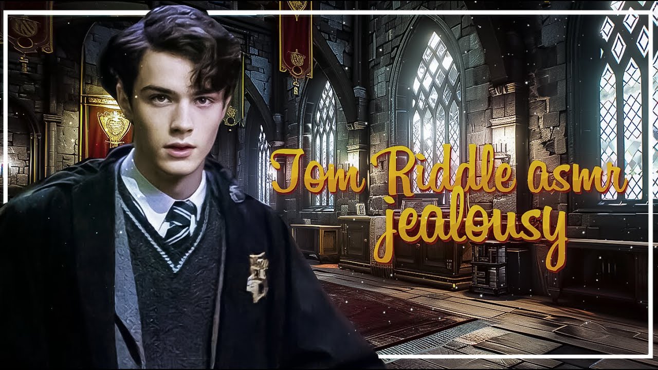 ASMR Tom Riddle is jealous of you. Tom Riddle x listener