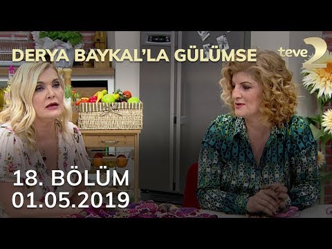 Derya Baykal'la Gülümse 18. Bölüm - 01 Mayıs 2019 FULL BÖLÜM İZLE!