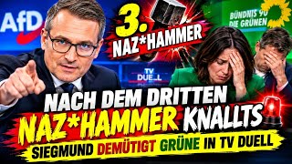 NACH DEM DRITTEN NAZ*HAMMER KNALLTS 🚨 SIEGMUND DEMÜTIGT GRÜNE IN TV DUELL