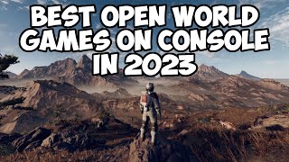 Best Open World Games on Console in 2023