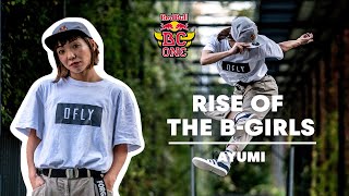 B-Girl Ayumi On The Importance Of Chasing Your Dreams | Rise Of The B-Girls