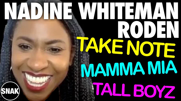 Actor NADINE WHITEMAN RODEN tells Snak how she wen...