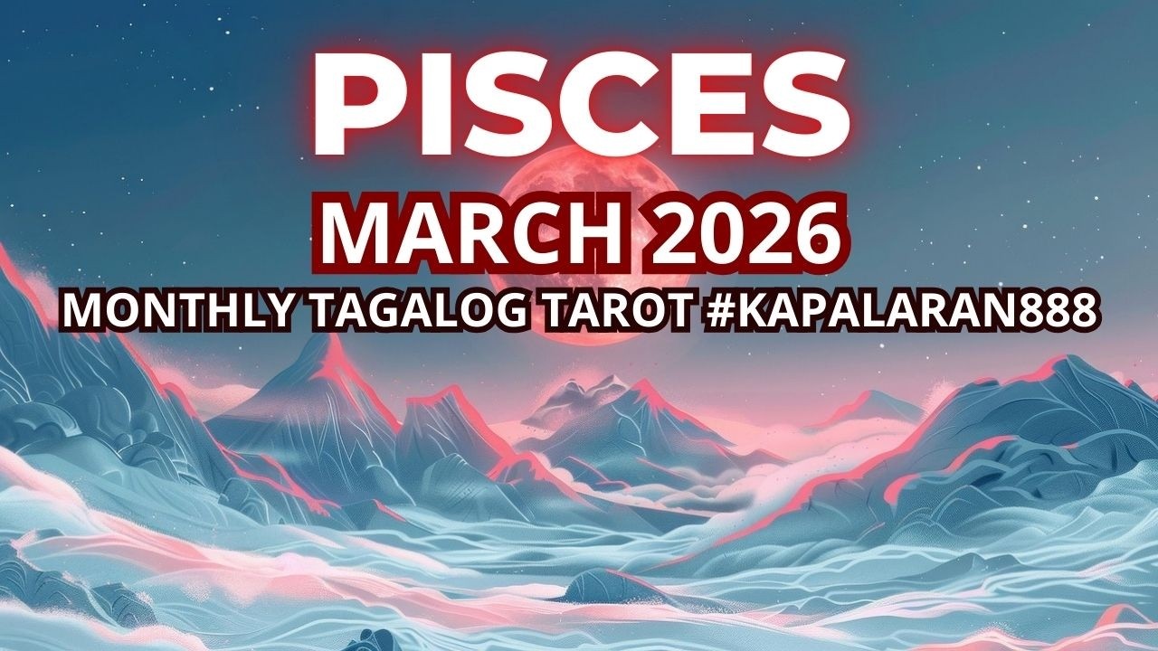 HAPPY BIRTHDAY! JACKPOT PARA SAYO! PISCES MARCH 2026 GENERAL MONTHLY TAGALOG TAROT #KAPALARAN888