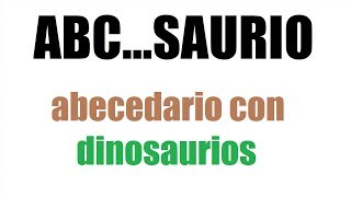 ABC...SAURIO - Abecedario con dinosaurios