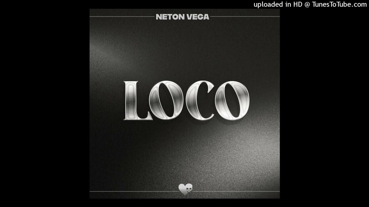 Neton Vega - Loco Neton Vega - Loco