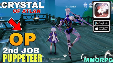 Crystal of Atlan Gameplay  Puppeteer  2nd Job Global upcoming For Android/ios 2023 (アトランの結晶 )