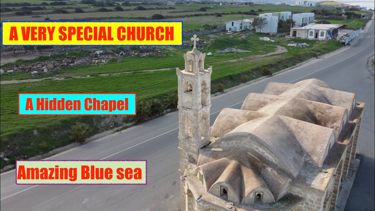 A Very Special Church. A Hidden Chapel and An Amazing Blue Sea. What did we find?