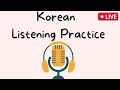 Korean listening practice from beginner to high beginner