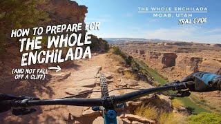 How To Prepare For The Whole Enchilada  Moab's Most Famous Mountain Bike Trail