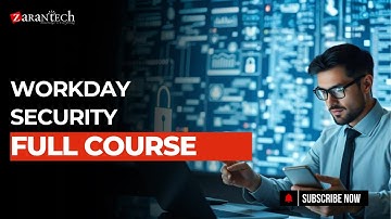 Workday Security Full Course | ZaranTech