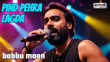 Pind Pehra Lagda | Babbu Maan | Top Punjabi Song | Superhit Punjab Songs | HD