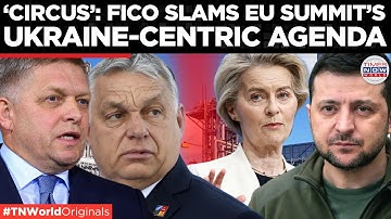 FICO BLASTS EU: ‘Nothing But Ukraine!