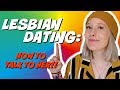 How To Talk To Girls | Lesbian Dating Tips