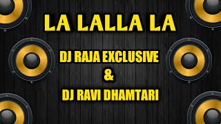 Dadiya Jhupat Aabe Wo La Lala La Lala Dj Ravi and Dj Raja Exclusive