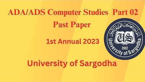 ADS/ADA Computer Studies Paper-B 1st Annual 2023 Past Paper University of Sargodha
