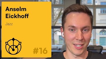 #16 – Anselm Eickhoff: Jazz