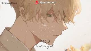 ◤Nightcore◢ ↬ "Love is gone" [sad tiktok songs medley/mashup]